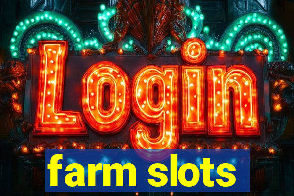 farm slots